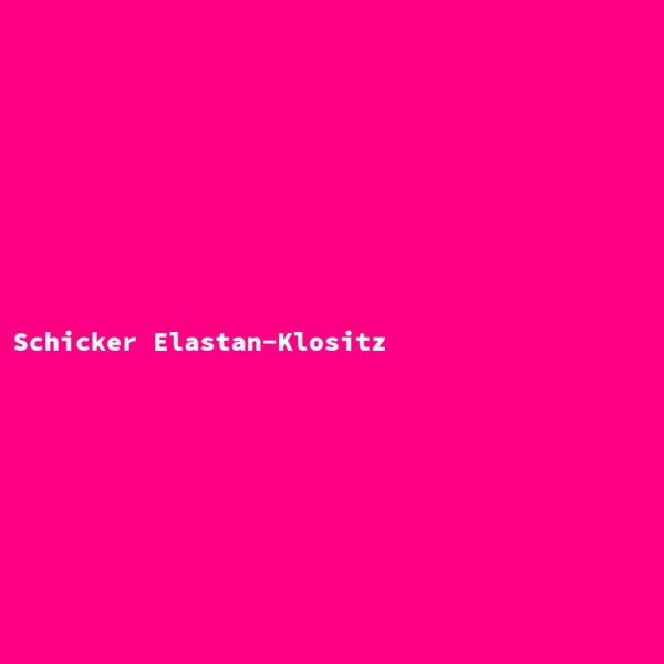 Schicker Elastan-Klositz