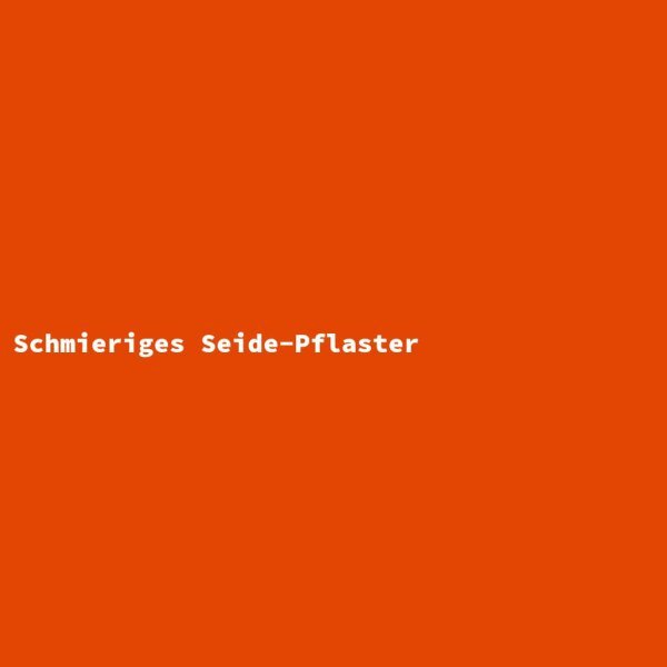 Schmieriges Seide-Pflaster