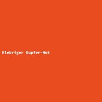 Klebriger Kupfer-Hut