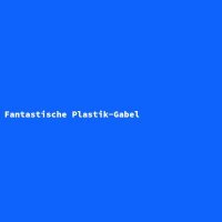 Fantastische Plastik-Gabel