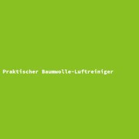 Praktischer Baumwolle-Luftreiniger